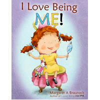 I Love Being Me! -Margaret a. Braunack Paperback Children's Book