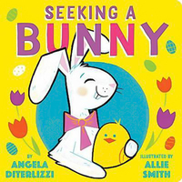 Seeking a Bunny [Board Book] Allie Smith Angela DiTerlizzi Book