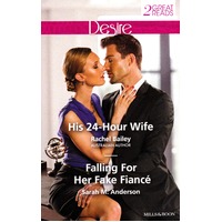 His 24 - Hour Wife/ Falling for Her Fake Fiance Paperback Book