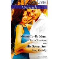 Meant-To-Be Mum/ His Secret Son Paperback Book