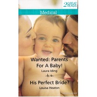 Wanted: Parents For a Baby/ His Perfect Bride Paperback Book