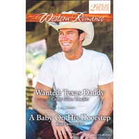 Wanted: Texas Daddy / A Baby on His Doorstep Paperback Book