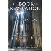 The Book of Revelation: The Time Is at Hand Paperback Book