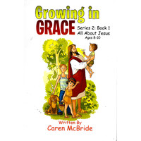 Growing in Grace -Series 2: All about Jesus -McBride, Caren Children's Book