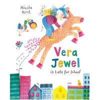 Vera Jewel is Late for School Nicola Kent Hardcover Book