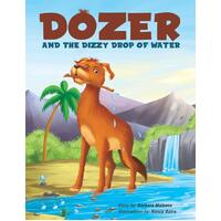 Dozer and the Dizzy Drop of Water Barbara Malpass Paperback Book