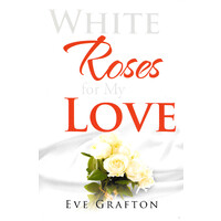 White Roses for My Love -Eve Grafton Fiction Book