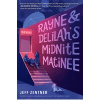 Rayne & Delilah's Midnite Matinee Jeff Zentner Hardcover Novel Book