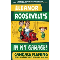 Eleanor Roosevelt's in My Garage!: History Pals Hardcover Book