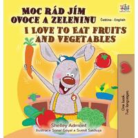 I Love to Eat Fruits and Vegetables (Czech English Bilingual Book for Kids) - Shelley Admont