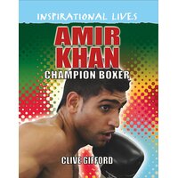 Inspirational Lives: Amir Khan Clive Gifford Paperback Book