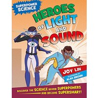 Superpower Science: Heroes of Light and Sound (Superpower Science) - Children's