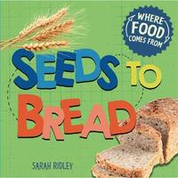 Where Food Comes From: Seeds to Bread (Where Food Comes From) - Children's Book