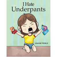 I Hate Underpants - Leanne Fedele