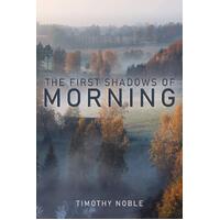 The First Shadows of Morning: The Via Francigena, 990 AD - Timothy Noble