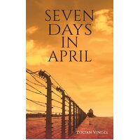 Seven Days In April - Zoltan Vincze