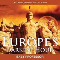 Europe's Darkest Hour- Children's Medieval History Books Paperback Book