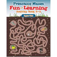 Preschool Mazes for Fun and Learning : Activity Book 3-5 - Jupiter Kids