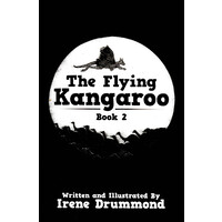 The Flying Kangaroo: Book 2 -Irene Drummond Children's Book