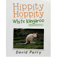 Hippity Hoppity the White Kangaroo: Poison Leaves -David Perry Paperback Children's Book