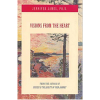 Visions from the Heart Jennifer Phd James Paperback Book