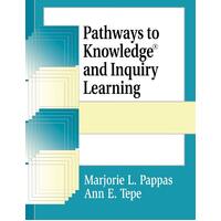 Pathways to Knowledge and Inquiry Learning: Information Literacy Series