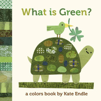 What Is Green?: A Colors Children's Book by Kate Endle -Kate Endle Children's Book