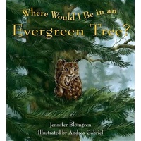 Where Would I Be in an Evergreen Tree? Children's Book