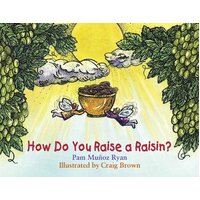 How Do You Raise a Raisin? Craig Brown Pam Munoz Ryan Paperback Novel Book