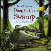 Deep in the Swamp Brian Lies Donna M Bateman Hardcover Book