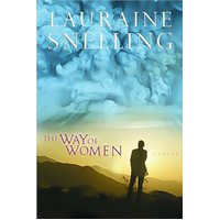 The Way of Women: A Novel -Lauraine Snelling Novel Book