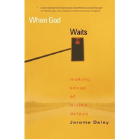 When God Waits: Making Sense of Divine Delays -Jerome Daley Book