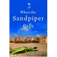 When the Sandpiper Calls: A Cozy Mystery Peggy Darty Paperback Novel Book