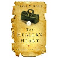 The Healer's Heart: A Modern Novel of the Life of St. Luke Paperback Book