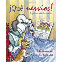 Que Nervios!: El Primer Dia de Escuela (Junior Library Guild Selection)