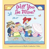 Will You Be Mine?: A Nursery Rhyme Romance Paperback Book