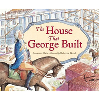 The House That George Built -Rebecca Bond Suzanne Slade Children's Book