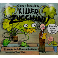 Never Insult a Killer Zucchini - Hardcover Children's Book