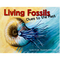 Living Fossils: Clues to the Past Hardcover Book