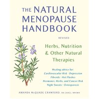 The Natural Menopause Handbook: Herbs, Nutrition, & Other Natural Therapies