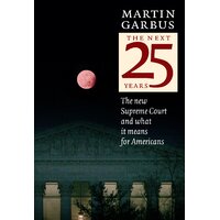 The Next 25 Years: The New Supreme Court and What It Means for Americans