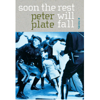 Soon the Rest Will Fall -Peter Plate Novel Book