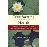 Transforming the Nature of Health Paperback Book