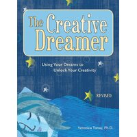 The Creative Dreamer: Using Your Dreams to Unlock Your Creativity Paperback