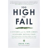 Too High to Fail: Cannabis and the New Green Economic Revolution Paperback