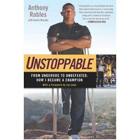 Unstoppable: From Underdog to Undefeated: How I Became a Champion Paperback