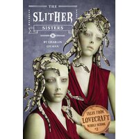 Tales from Lovecraft Middle School #2: The Slither Sisters Hardcover Novel