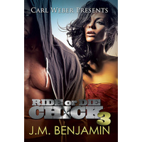 Carl Weber Presents Ride or Die Chick 3 -J. M. Benjamin Novel Book