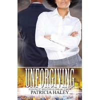 Unforgiving -Patricia Haley Book