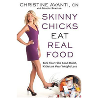 Skinny Chicks Eat Real Food Paperback Book